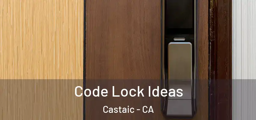  Code Lock Ideas Castaic - CA