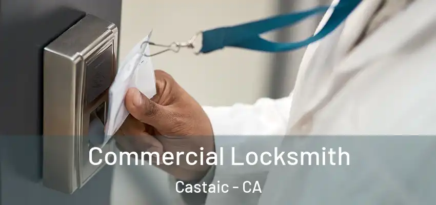  Commercial Locksmith Castaic - CA
