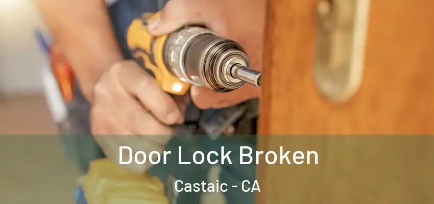  Door Lock Broken Castaic - CA