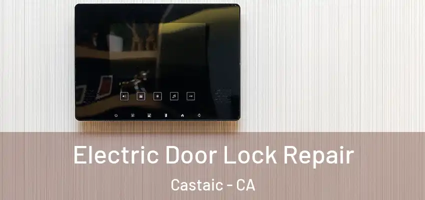  Electric Door Lock Repair Castaic - CA