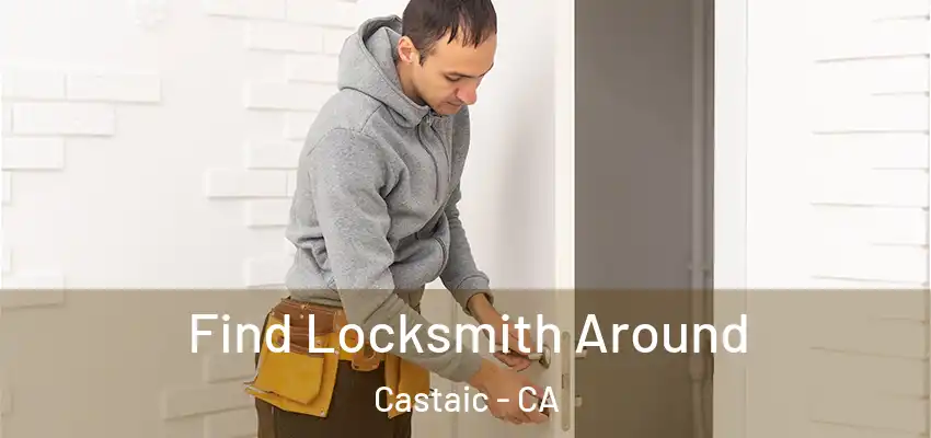 Find Locksmith Around Castaic - CA