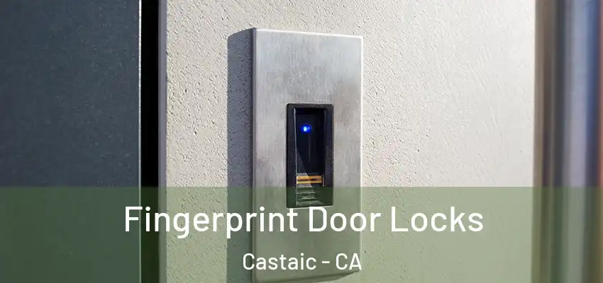  Fingerprint Door Locks Castaic - CA