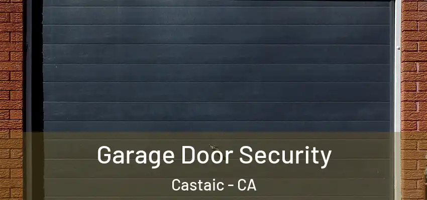  Garage Door Security Castaic - CA