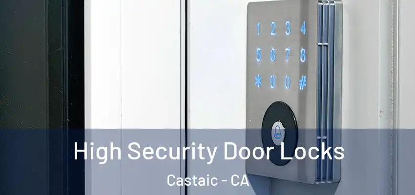  High Security Door Locks Castaic - CA