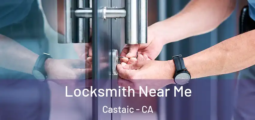  Locksmith Near Me Castaic - CA