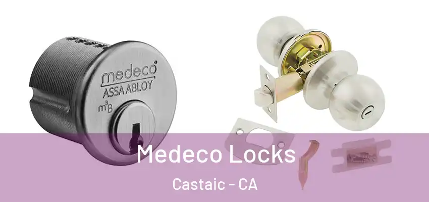  Medeco Locks Castaic - CA