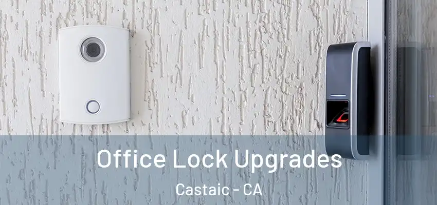  Office Lock Upgrades Castaic - CA