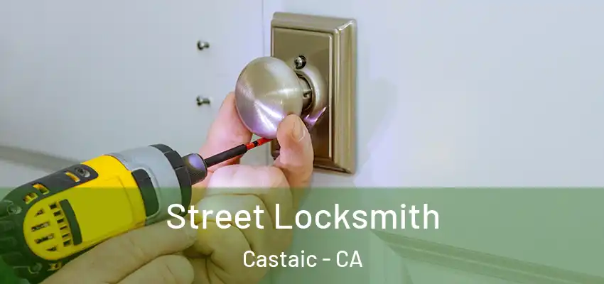  Street Locksmith Castaic - CA