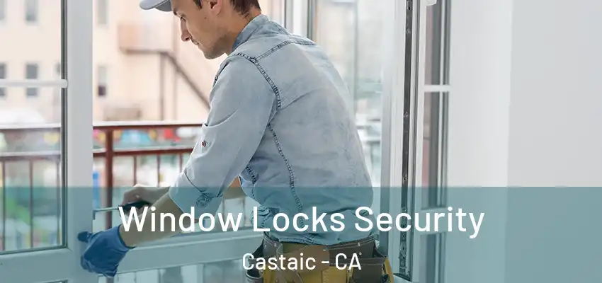  Window Locks Security Castaic - CA